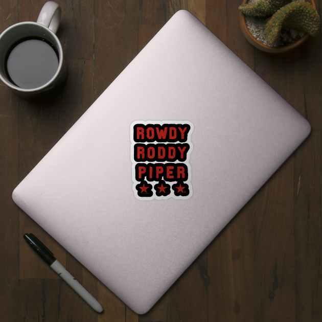 Rowdy Roddy Piper Vintage Fight Type by Holman